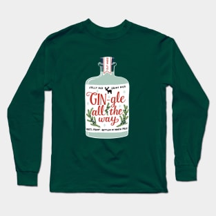 GIN-gle All The Way Long Sleeve T-Shirt